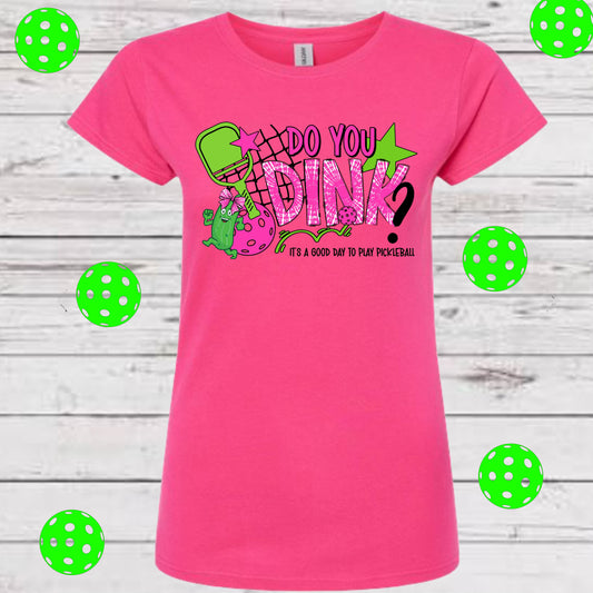 Womens Ladies Slim Fit Fuschia Pink Short Sleeve LAT Brand "Do You Dink" PICKLEBALL Tshirt